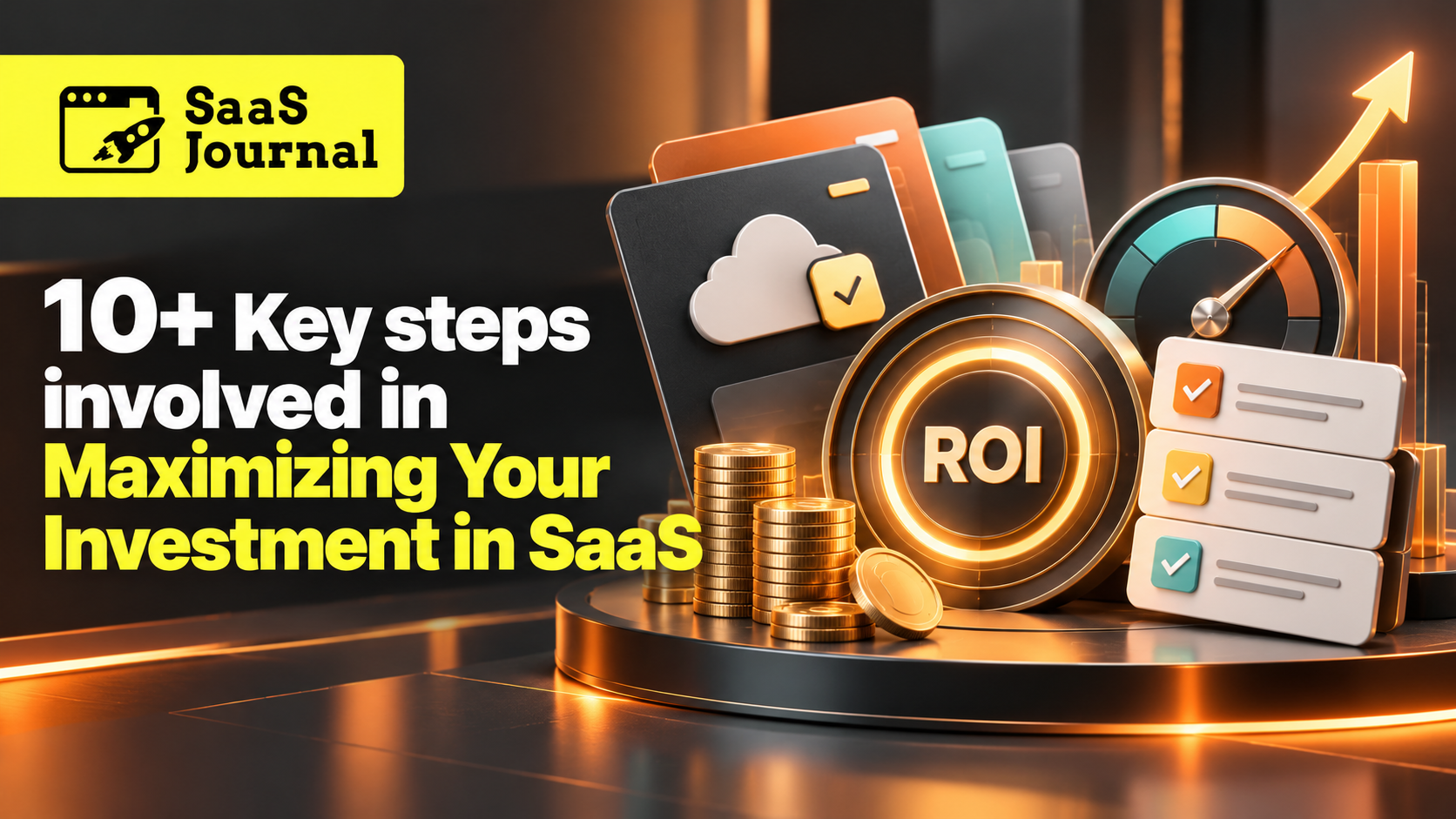 10+ Key steps involved in Maximizing Your Investment in SaaS